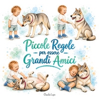 Piccole regole per essere grandi amici - Librerie.coop