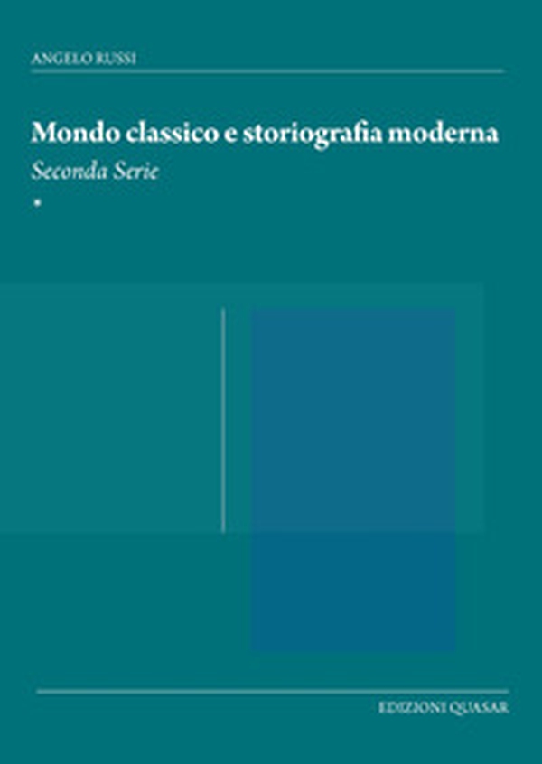 Mondo classico e storiografia moderna. Seconda serie - Librerie.coop Mondo classico e storiografia moderna. Seconda serie - Librerie.coop