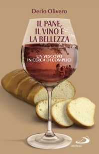 Il pane, il vino e la bellezza - Librerie.coop Il pane, il vino e la bellezza - Librerie.coop