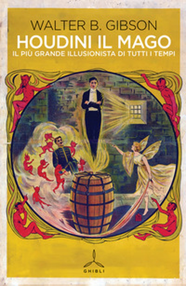 Houdini il mago. Il più grande illusionista di tutti i tempi - Librerie.coop Houdini il mago. Il più grande illusionista di tutti i tempi - Librerie.coop