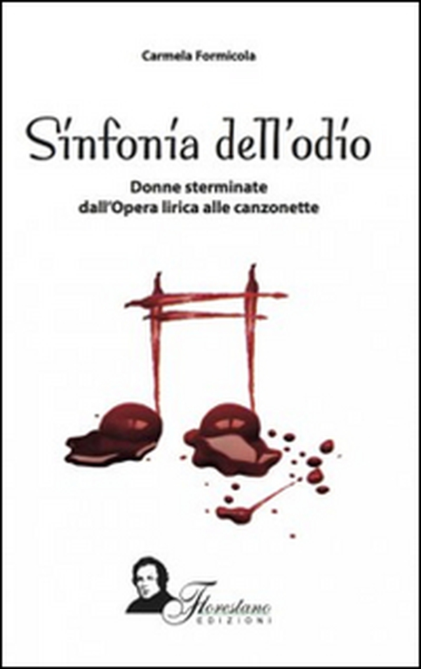 Sinfonia del'odio. Donne sterminate dall'opera lirica alle canzonette - Librerie.coop Sinfonia del'odio. Donne sterminate dall'opera lirica alle canzonette - Librerie.coop