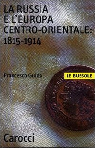La Russia e l'Europa centro-orientale: 1815-1914 - Librerie.coop La Russia e l'Europa centro-orientale: 1815-1914 - Librerie.coop