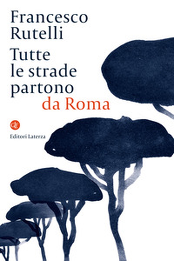 Tutte le strade partono da Roma - Librerie.coop Tutte le strade partono da Roma - Librerie.coop