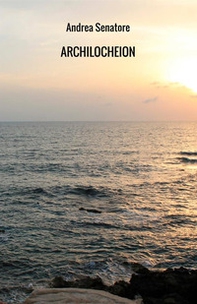 Archilocheion. Poesie e sogni - Librerie.coop