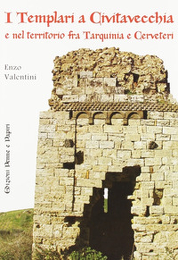 I templari a Civitavecchia e nel territorio fra Tarquinia e Cerveteri - Librerie.coop I templari a Civitavecchia e nel territorio fra Tarquinia e Cerveteri - Librerie.coop