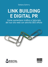 Link Building e Digital PR. Come aumentare traffico e fatturato del tuo sito web con attività SEO offsite - Librerie.coop