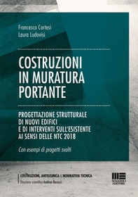 Costruzioni in muratura portante. Progettazione strutturale di nuovi edifici e di interventi sull'esistente ai sensi delle NTC 2018 - Librerie.coop