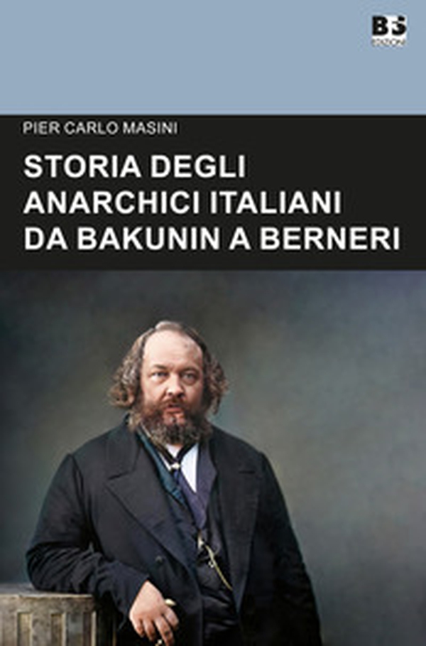 Storia degli anarchici italiani da Bakunin a Berneri - Librerie.coop Storia degli anarchici italiani da Bakunin a Berneri - Librerie.coop