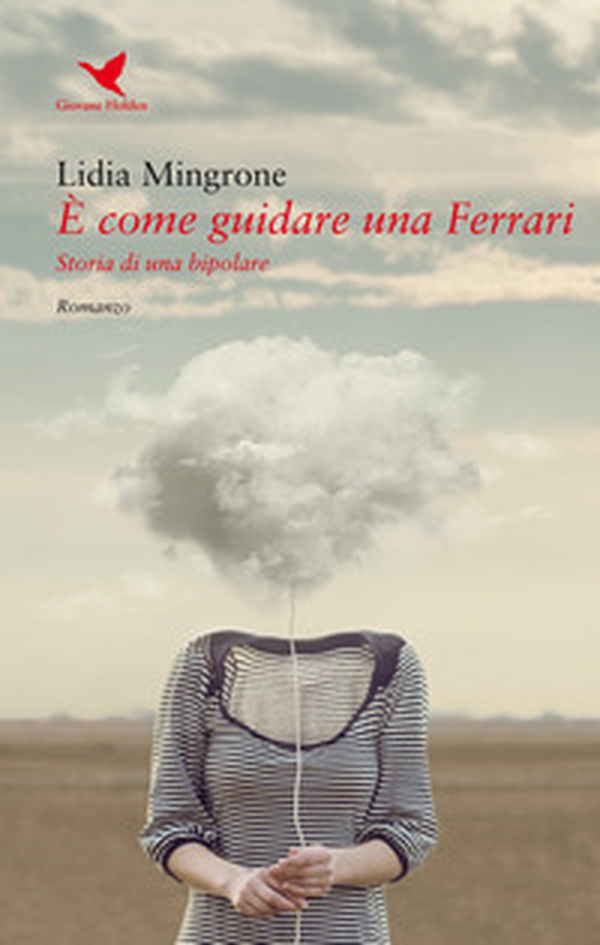 È come guidare una Ferrari. Storia di una bipolare - Librerie.coop È come guidare una Ferrari. Storia di una bipolare - Librerie.coop