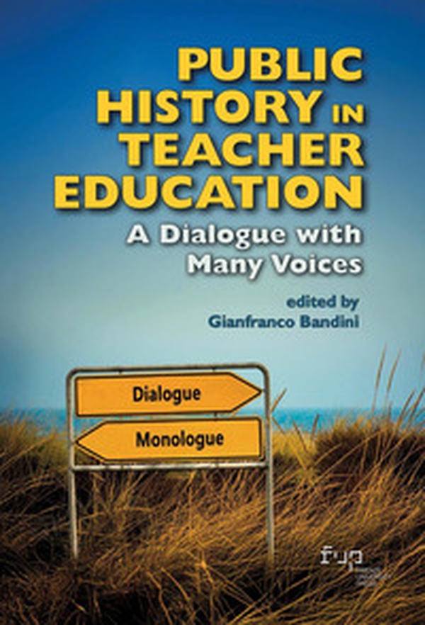 Public history in teacher education. A dialogue with many voices - Librerie.coop Public history in teacher education. A dialogue with many voices - Librerie.coop