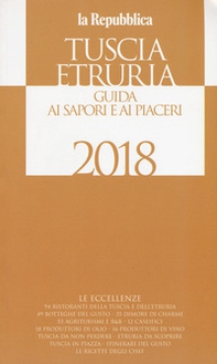Tuscia Etruria 2018. Guida ai sapori e ai piaceri - Librerie.coop