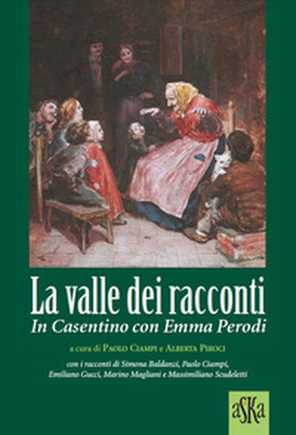 La valle dei racconti. In Casentino con Emma Perodi - Librerie.coop La valle dei racconti. In Casentino con Emma Perodi - Librerie.coop