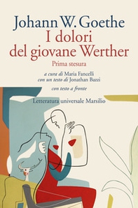 I dolori del giovane Werther. Prima stesura. Testo tedesco a fronte - Librerie.coop