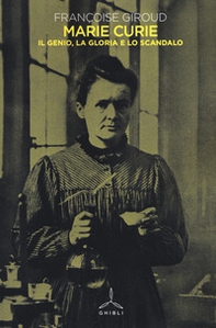 Marie Curie. Il genio, la gloria e lo scandalo - Librerie.coop Marie Curie. Il genio, la gloria e lo scandalo - Librerie.coop