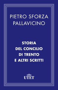 Storia del Concilio di Trento e altri scritti - Librerie.coop