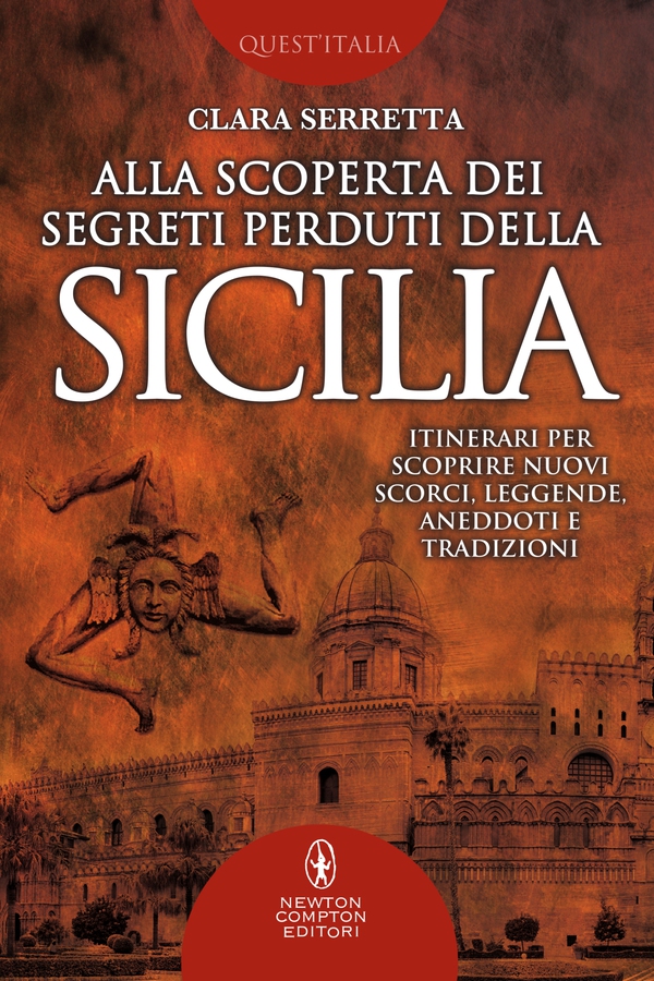 Alla scoperta dei segreti perduti della Sicilia - Librerie.coop Alla scoperta dei segreti perduti della Sicilia - Librerie.coop