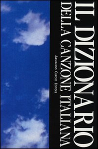 Il Dizionario della canzone italiana - Librerie.coop Il Dizionario della canzone italiana - Librerie.coop