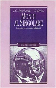 Mondi al singolare. Prospettive socio-cognitive sull'identità - Librerie.coop