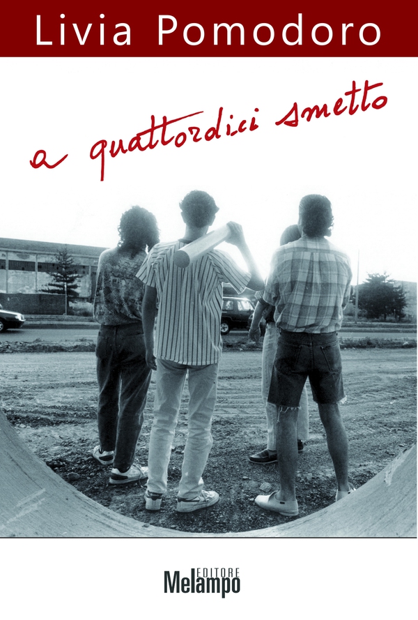 A quattordici smetto - Librerie.coop A quattordici smetto - Librerie.coop