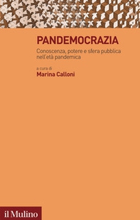 Pandemocrazia. Conoscenza, potere e sfera pubblica nell'età pandemica - Librerie.coop
