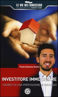 Investitore immobiliare. I segreti di una professione di successo - Librerie.coop