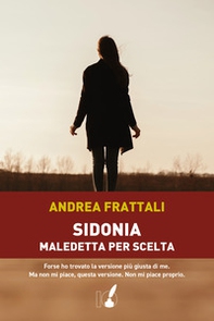 Sidonia, maledetta per scelta - Librerie.coop Sidonia, maledetta per scelta - Librerie.coop