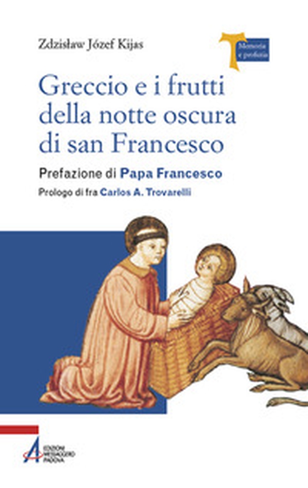 Greccio e i frutti della notte oscura di san Francesco - Librerie.coop Greccio e i frutti della notte oscura di san Francesco - Librerie.coop