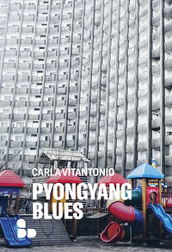 Pyongyang blues - Librerie.coop Pyongyang blues - Librerie.coop