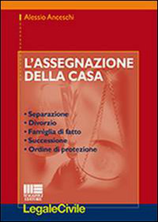 L'assegnazione della casa. Separazione, divorzio, famiglia di fatto, successione, ordine di protezione - Librerie.coop L'assegnazione della casa. Separazione, divorzio, famiglia di fatto, successione, ordine di protezione - Librerie.coop