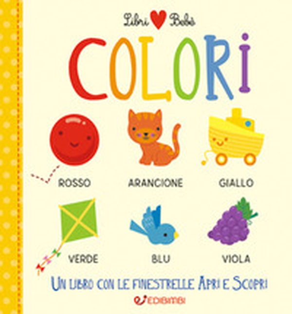 Colori. Libri bebè - Librerie.coop Colori. Libri bebè - Librerie.coop