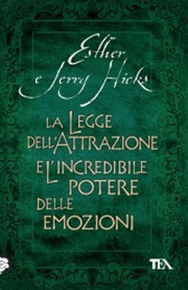 La legge dell'attrazione e l'incredibile potere delle emozioni - Librerie.coop La legge dell'attrazione e l'incredibile potere delle emozioni - Librerie.coop