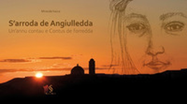 S'arroda de Angiuledda. Un'annu contau e Contus de forredda - Librerie.coop S'arroda de Angiuledda. Un'annu contau e Contus de forredda - Librerie.coop
