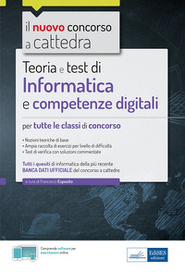 Informatica e competenze digitali per il concorso a cattedra. Teoria e test per tutte le classi di concorso - Librerie.coop Informatica e competenze digitali per il concorso a cattedra. Teoria e test per tutte le classi di concorso - Librerie.coop