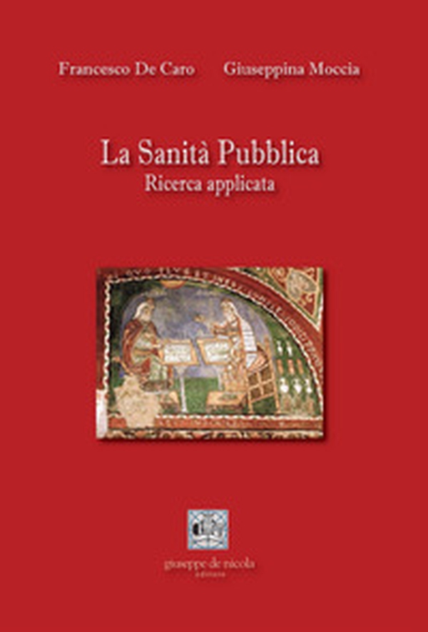 La Sanità Pubblica. Ricerca applicata - Librerie.coop La Sanità Pubblica. Ricerca applicata - Librerie.coop