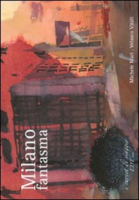 Milano fantasma - Librerie.coop