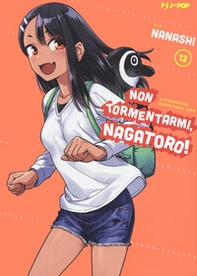 Non tormentarmi, Nagatoro! - Vol. 12 - Librerie.coop
