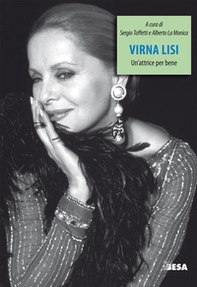 Virna Lisi. Un'attrice per bene - Librerie.coop Virna Lisi. Un'attrice per bene - Librerie.coop