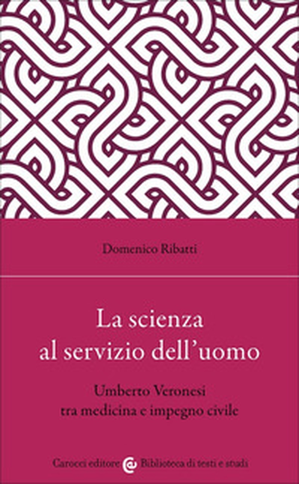 La scienza al servizio dell'uomo. Umberto Veronesi tra medicina e impegno civile - Librerie.coop La scienza al servizio dell'uomo. Umberto Veronesi tra medicina e impegno civile - Librerie.coop