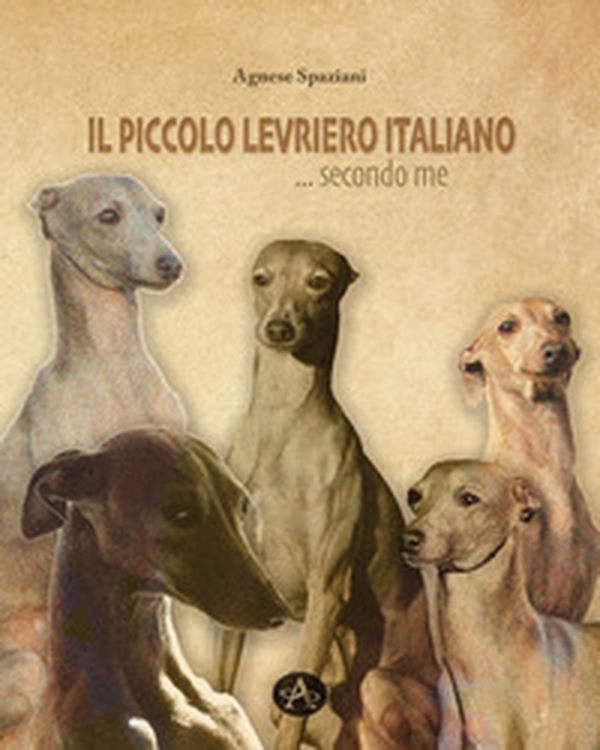 Il piccolo levriero italiano... secondo me - Librerie.coop Il piccolo levriero italiano... secondo me - Librerie.coop