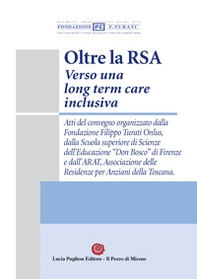 Oltre la RSA. Verso una long term care inclusiva. Atti del Convegno - Librerie.coop