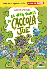 La vera storia di Caccola Joe. Tutto da ridere - Librerie.coop