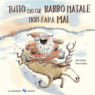 Tutto ciò che Babbo Natale non farà mai - Librerie.coop