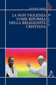 La non violenza come riforma della religiosità cristiana - Librerie.coop