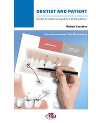 Dentist and patient. Dental procedures explained to patients - Librerie.coop