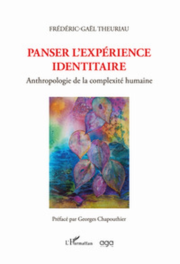 Panser l'expérience identitaire. Anthropologie de la complexité humaine - Librerie.coop Panser l'expérience identitaire. Anthropologie de la complexité humaine - Librerie.coop