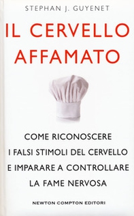 Il cervello affamato. Come riconoscere i falsi stimoli del cervello e imparare a controllare la fame nervosa - Librerie.coop Il cervello affamato. Come riconoscere i falsi stimoli del cervello e imparare a controllare la fame nervosa - Librerie.coop