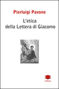 L'etica della lettera di Giacomo - Librerie.coop