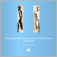 Disegni di architettura-Drawings of architecture (1995-2010) - Librerie.coop