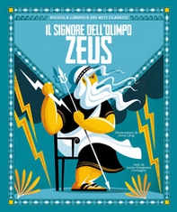 Zeus. Il signore dell'Olimpo. Piccola libreria dei miti classici - Librerie.coop