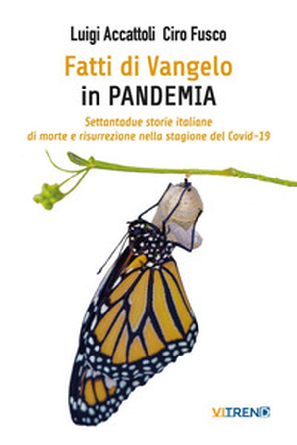 Fatti di Vangelo in Pandemia. Settantadue storie italiane di morte e risurrezione nella stagione del Covid-19 - Librerie.coop Fatti di Vangelo in Pandemia. Settantadue storie italiane di morte e risurrezione nella stagione del Covid-19 - Librerie.coop